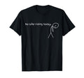 No Bike Riding Today T-Shirt - Trendy Graphic Unisex - T-Shirt, Sweatshirt, Hoodie