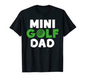 Mini Golf Dad T-Shirt - Graphic Print for Adults - T-Shirt, Sweatshirt, Hoodie