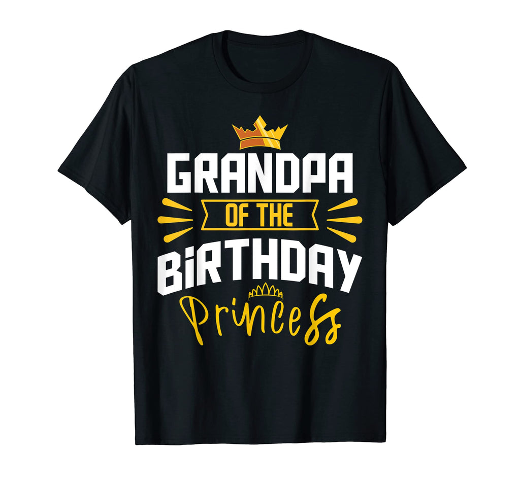 Grandpa Birthday Princess Party Bday T-Shirt - Streetwear Style Men Women - T-Shirt, Sweatshirt, Hoodie