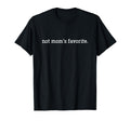 Not Moms Favorite Lover Mother Groovy T-Shirt - Trendy Graphic Men Women - T-Shirt, Sweatshirt, Hoodie