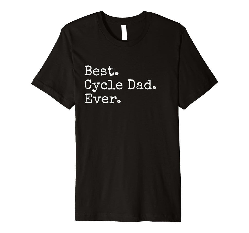 Best Cycle Dad Ever T-Shirt - Streetwear Style Unisex - T-Shirt, Sweatshirt, Hoodie