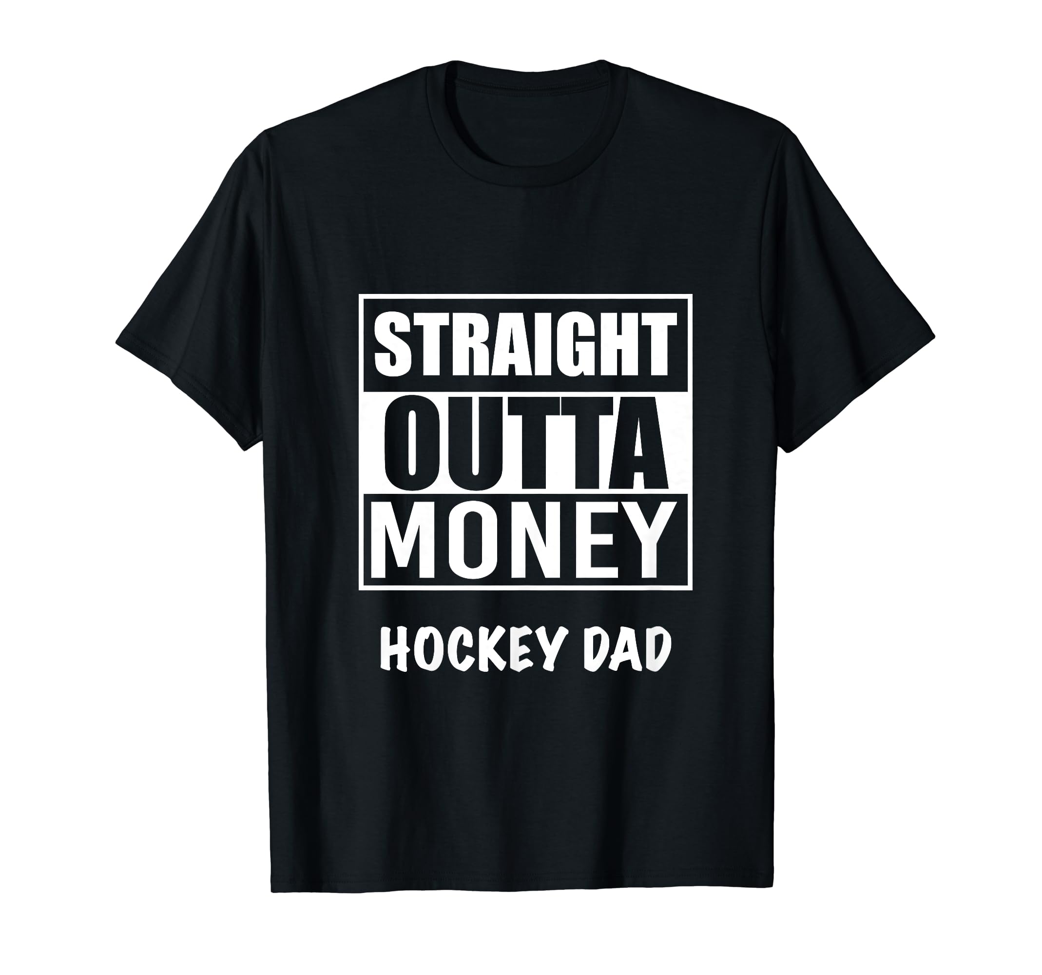 Straight Outta Money Hockey Dad Funny T-Shirt - Aesthetic Graphic Unisex - T-Shirt, Sweatshirt, Hoodie