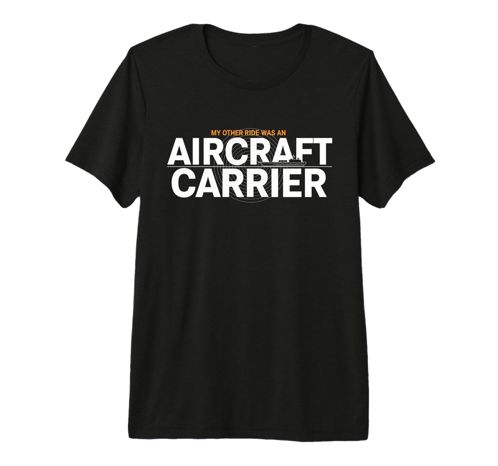 My Other Ride Was Aircraft Carrier T-Shirt - Graphic Print for Adults - T-Shirt, Sweatshirt, Hoodie