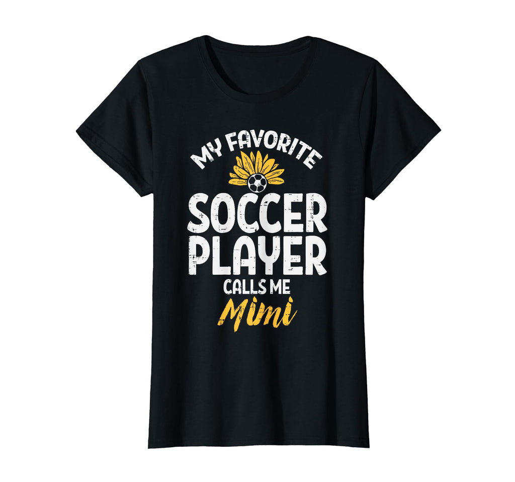 My Favorite Soccer Player Mimi T-Shirt - Fun Novelty Design Men Women - T-Shirt, Sweatshirt, Hoodie