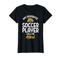 My Favorite Soccer Player Mimi T-Shirt - Fun Novelty Design Men Women - T-Shirt, Sweatshirt, Hoodie
