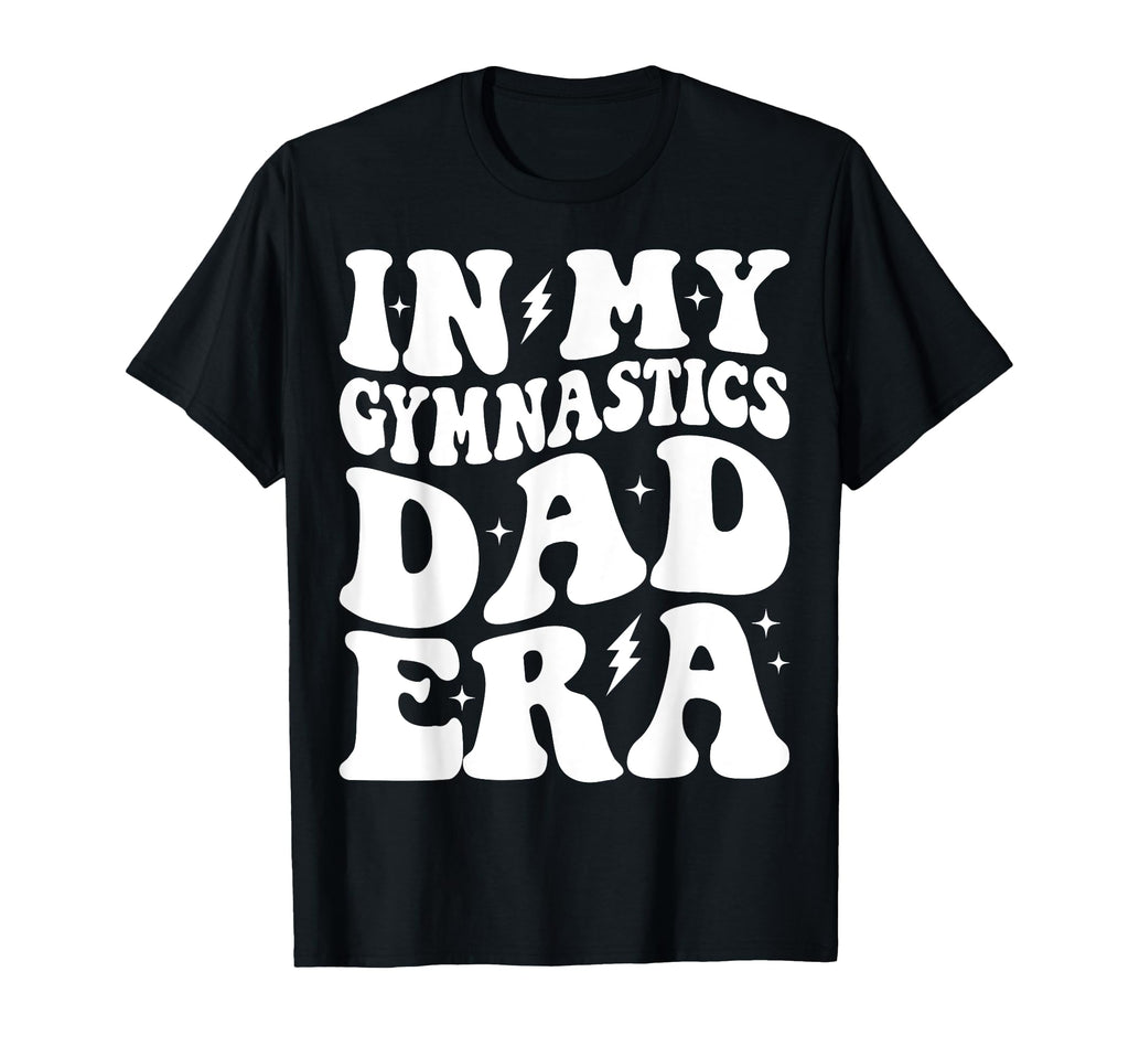 Groovy My Gymnastics Dad Era Funny T-Shirt - Fun Novelty Design Men Women - T-Shirt, Sweatshirt, Hoodie