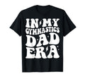 Groovy My Gymnastics Dad Era Funny T-Shirt - Fun Novelty Design Men Women - T-Shirt, Sweatshirt, Hoodie