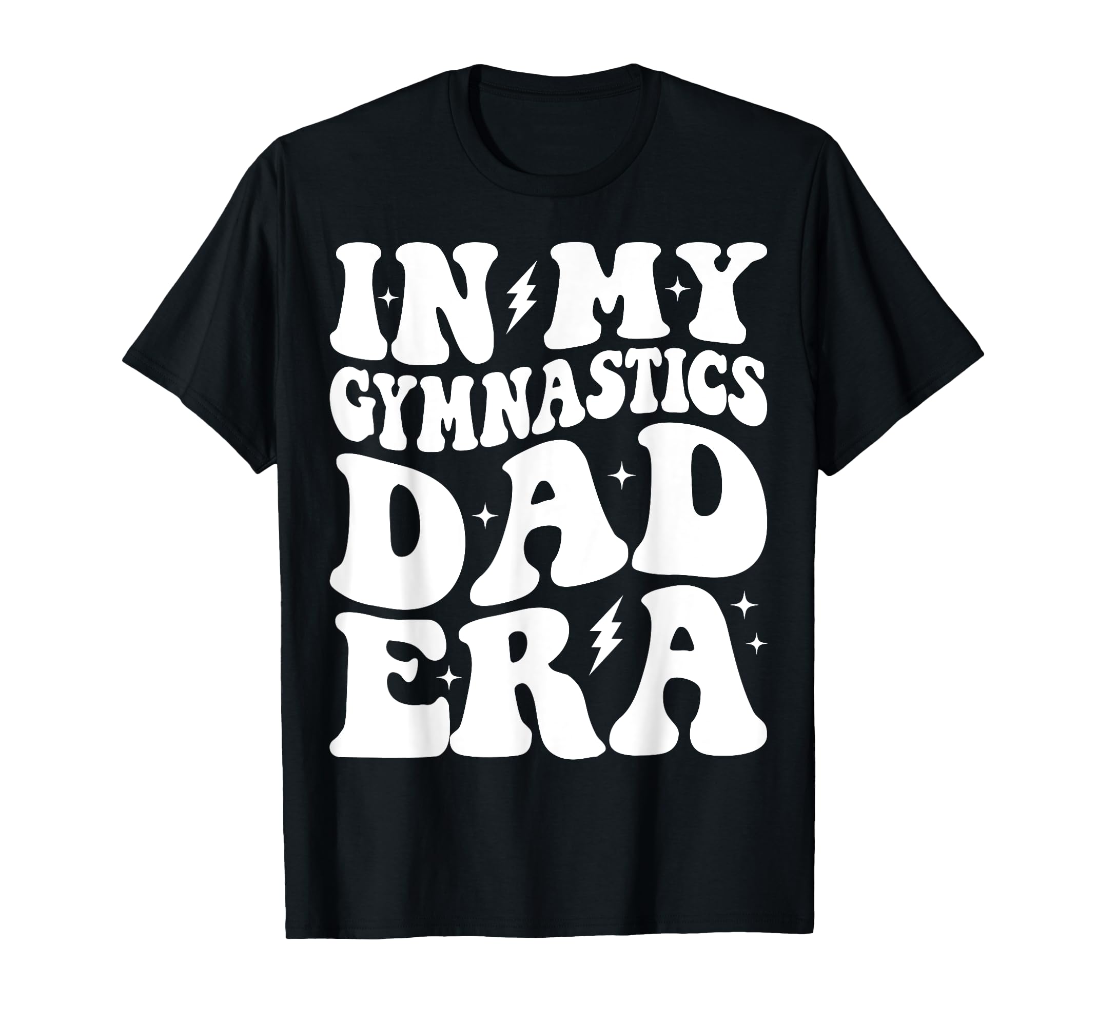 Groovy My Gymnastics Dad Era Funny T-Shirt - Fun Novelty Design Men Women - T-Shirt, Sweatshirt, Hoodie