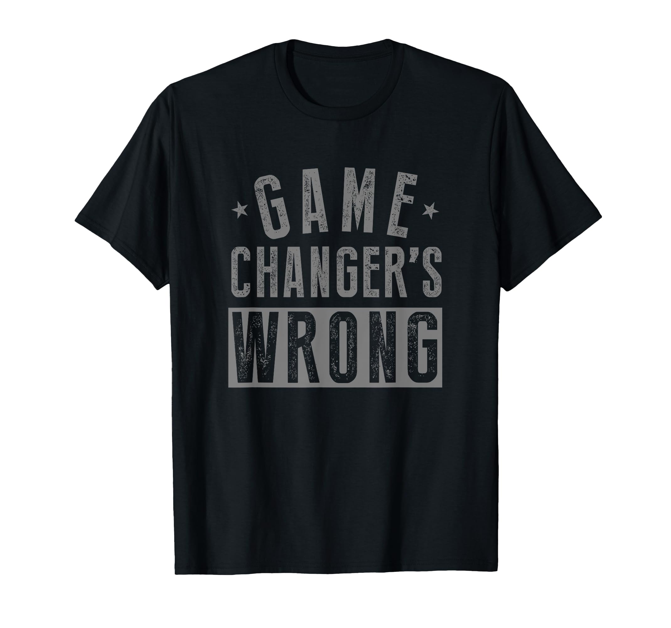 Game Changers Wrong Funny Sport T-Shirt - Custom Art Print for Adults - T-Shirt, Sweatshirt, Hoodie