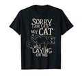 Funny Cat Sorry Im Late My Cat Was T-Shirt - Custom Art Print for Adults - T-Shirt, Sweatshirt, Hoodie