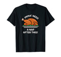 Imma Need Nap After This Dad Joke T-Shirt - Streetwear Style Men Women - T-Shirt, Sweatshirt, Hoodie