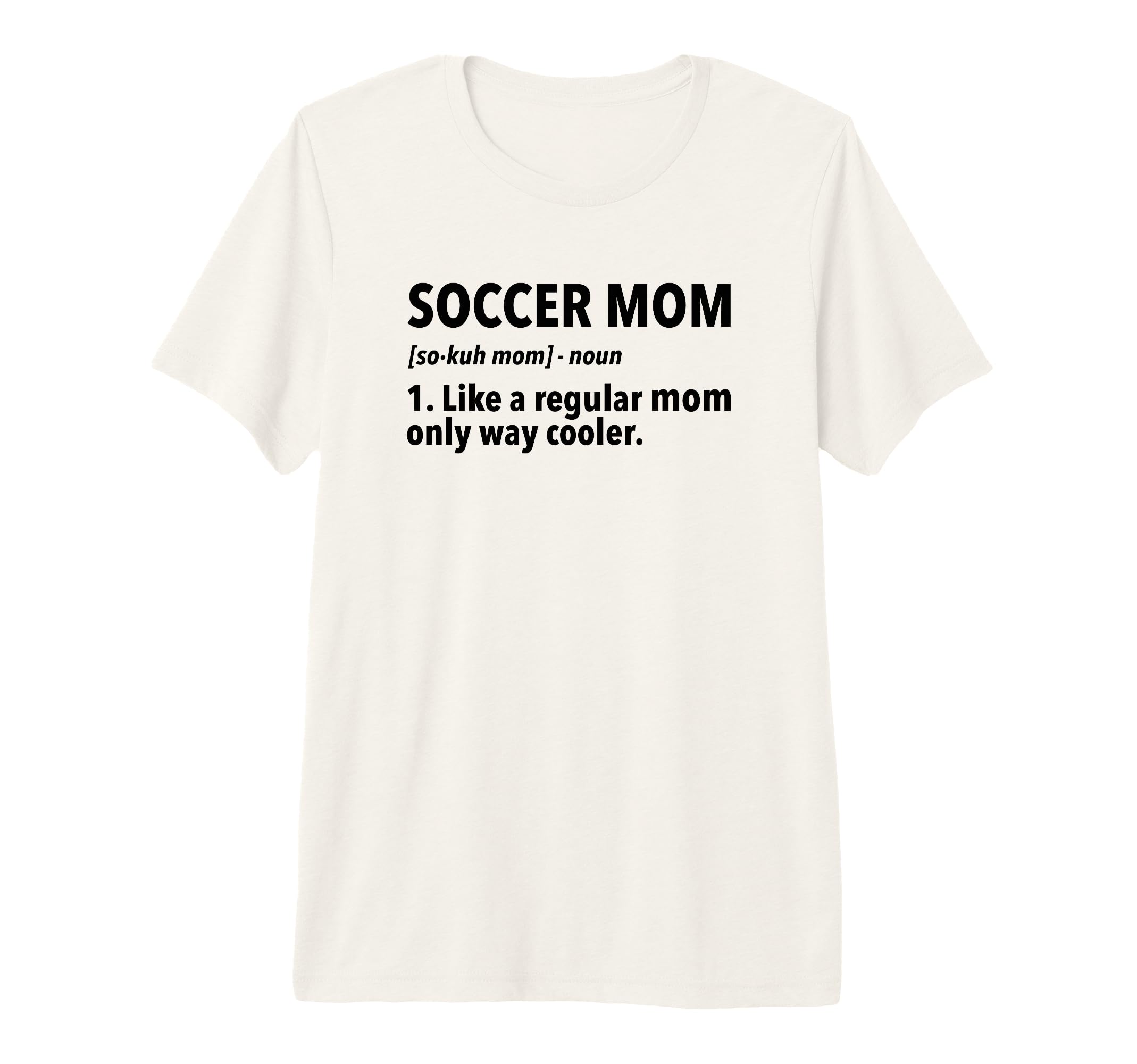 Soccer Mother Soccer Mom Definition Tri T-Shirt - Minimalist Print Unisex - T-Shirt, Sweatshirt, Hoodie