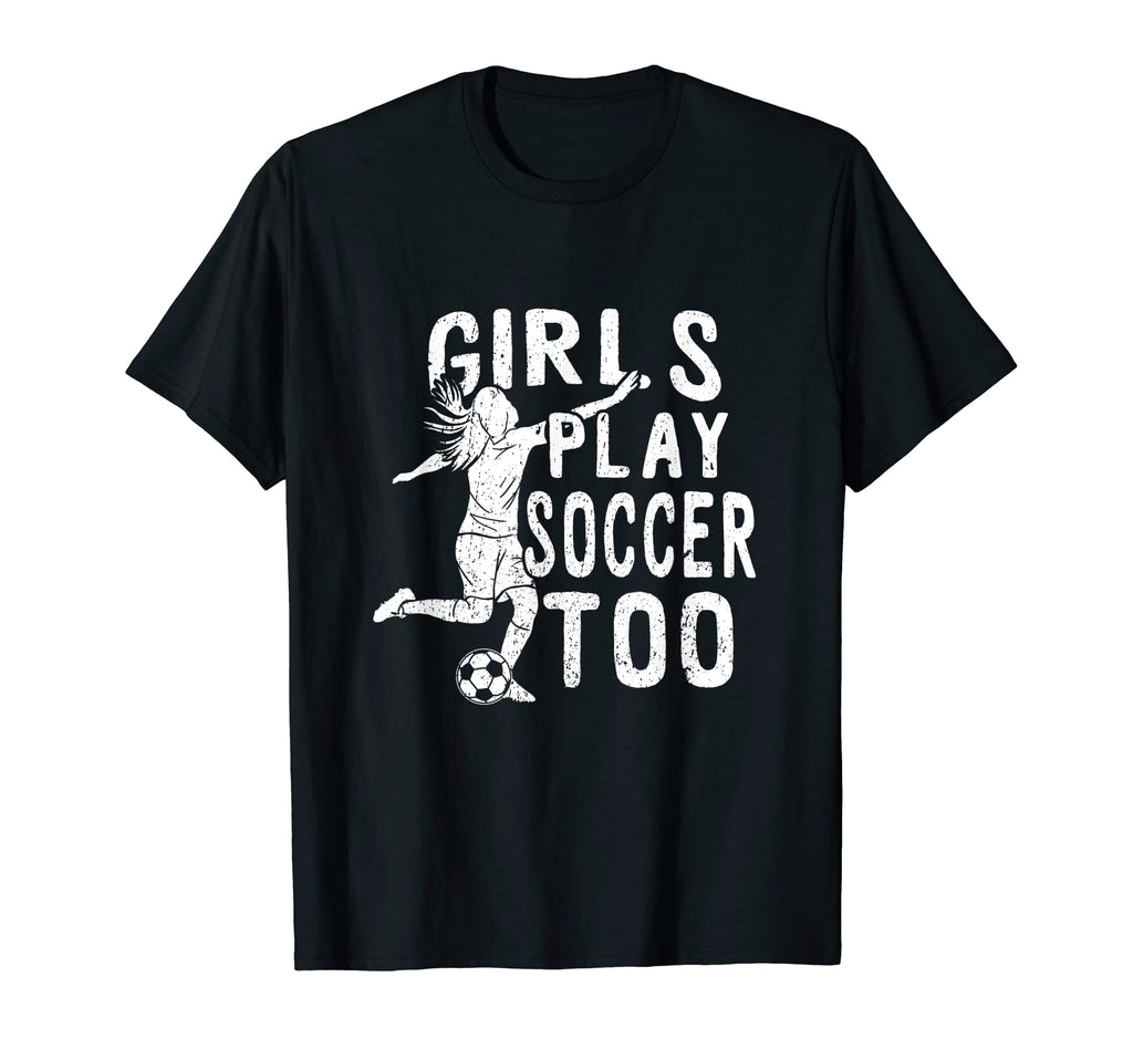Play Soccer Too Funny Soccer Football T-Shirt - Unique Graphic for Adults - T-Shirt, Sweatshirt, Hoodie