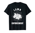 Lawn Enforcement Officer Lawn Mower T-Shirt - Trendy Graphic for Adults - T-Shirt, Sweatshirt, Hoodie