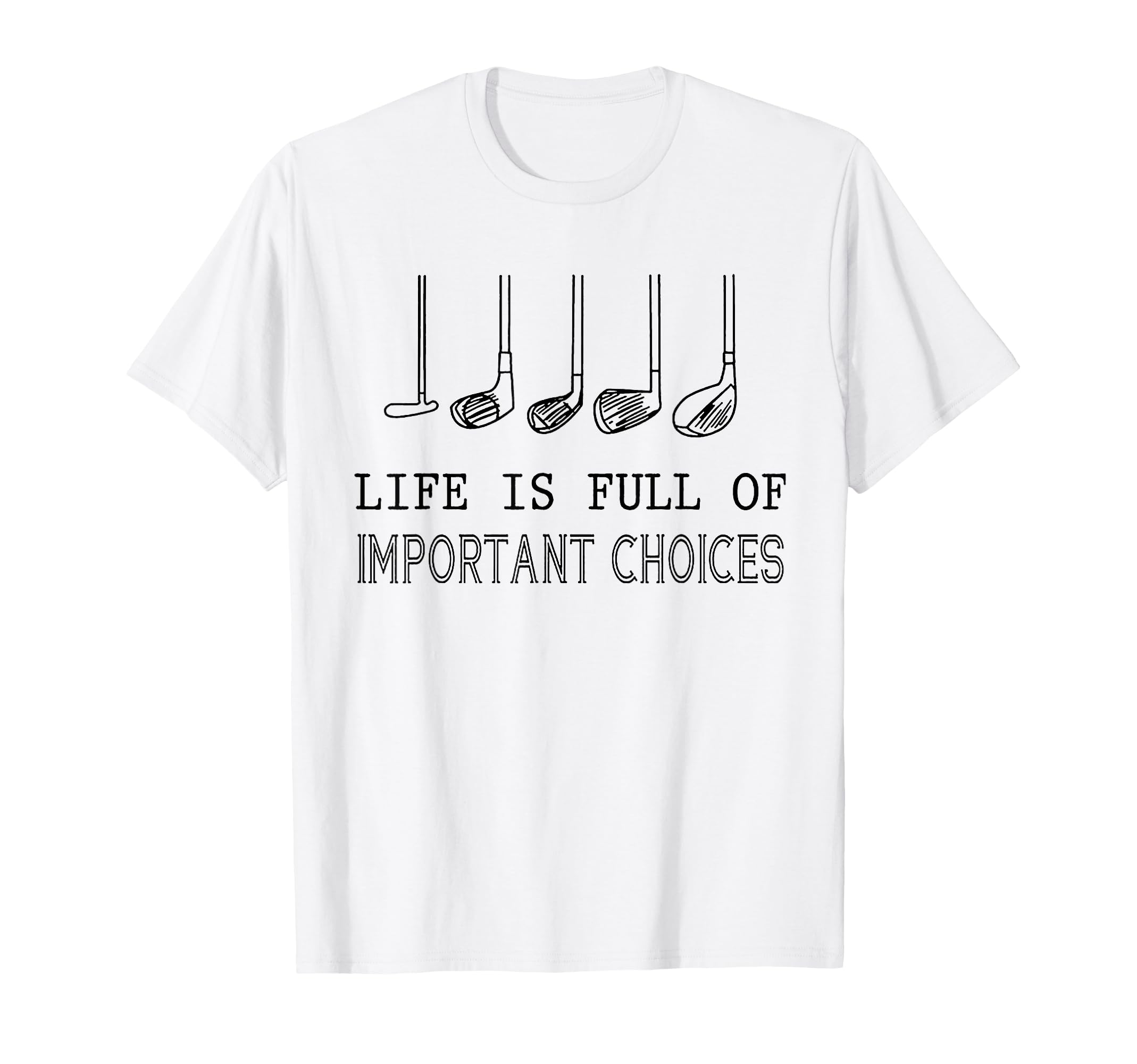 Funny Life Is Full Important Choices T-Shirt - Trendy Graphic for Adults - T-Shirt, Sweatshirt, Hoodie