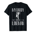 My Daddy Is Lineman Son Or Daughter T-Shirt - Novelty Apparel for Adults - T-Shirt, Sweatshirt, Hoodie
