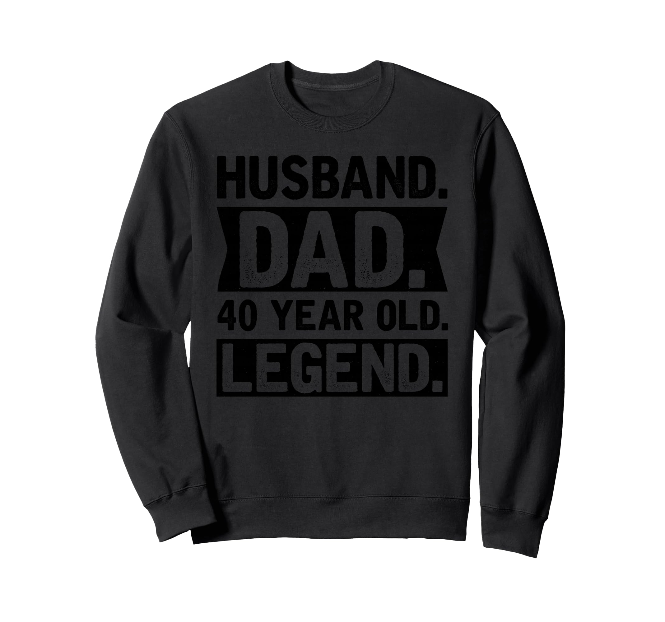 Husband Dad 40 Year Old Legend Sweatshirt - Minimalist Print Unisex - T-Shirt, Sweatshirt, Hoodie