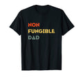 Non Fungible Dad Fathers Day Gifts T-Shirt - Minimalist Print for Adults - T-Shirt, Sweatshirt, Hoodie