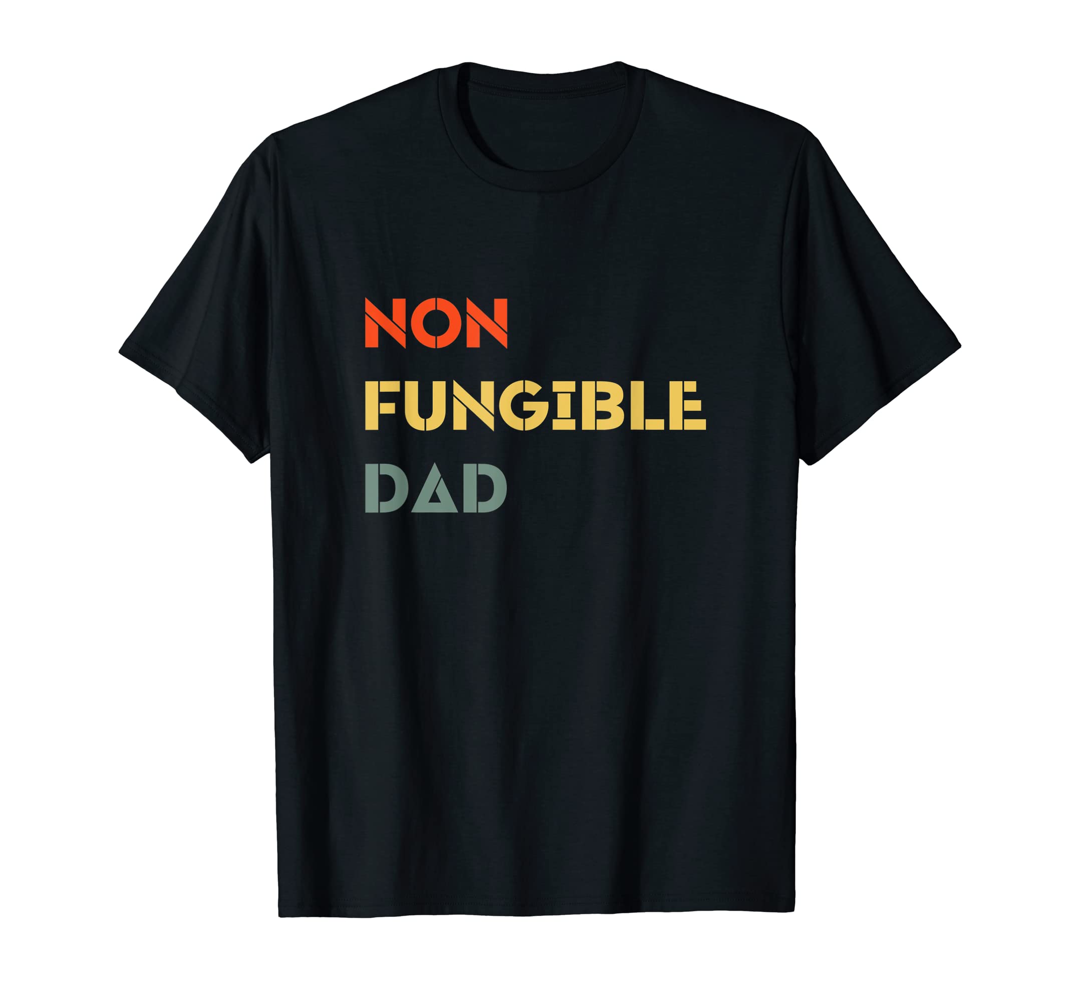 Non Fungible Dad Fathers Day Gifts T-Shirt - Minimalist Print for Adults - T-Shirt, Sweatshirt, Hoodie