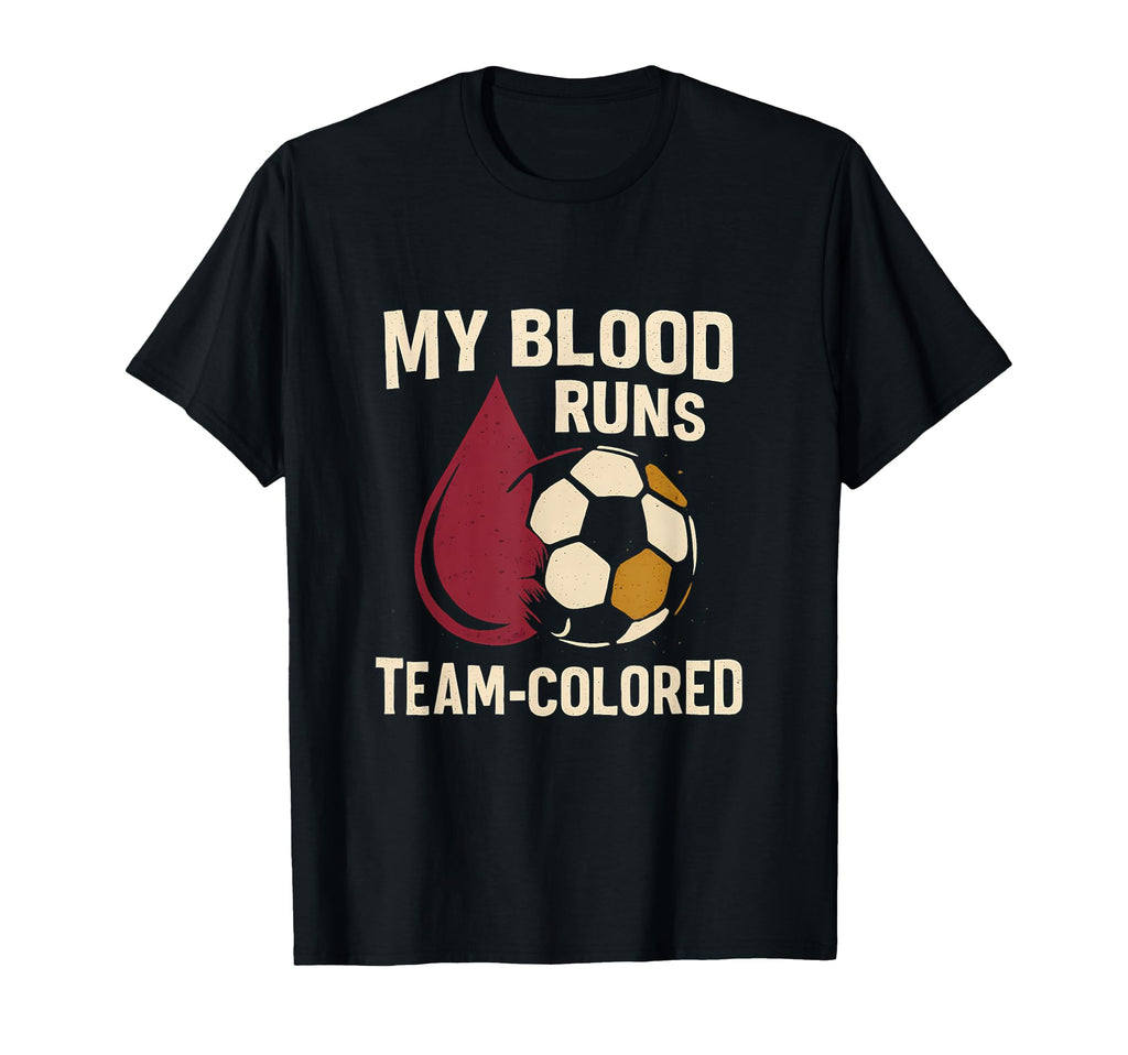My Blood Runs Team Colored Soccer T-Shirt - Aesthetic Graphic for Adults - T-Shirt, Sweatshirt, Hoodie