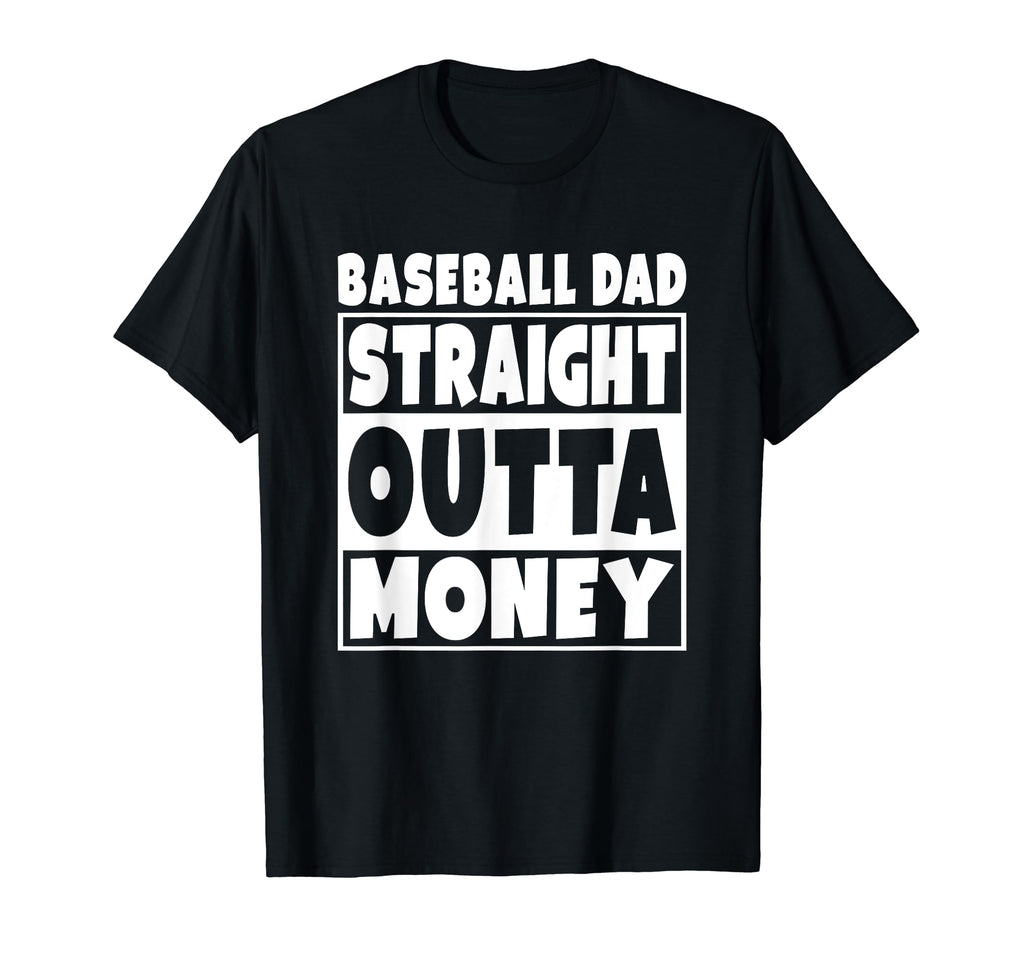 Mens Baseball Dad Straight Out Money T-Shirt - Aesthetic Graphic Unisex - T-Shirt, Sweatshirt, Hoodie