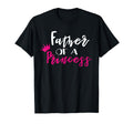 Father Princess Funny Fathers Day Dad T-Shirt - Graphic Print Unisex - T-Shirt, Sweatshirt, Hoodie