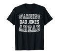 Funny Dad Warning Dad Jokes Ahead Dad Jokes T-Shirt - Graphic Print Unisex - T-Shirt, Sweatshirt, Hoodie