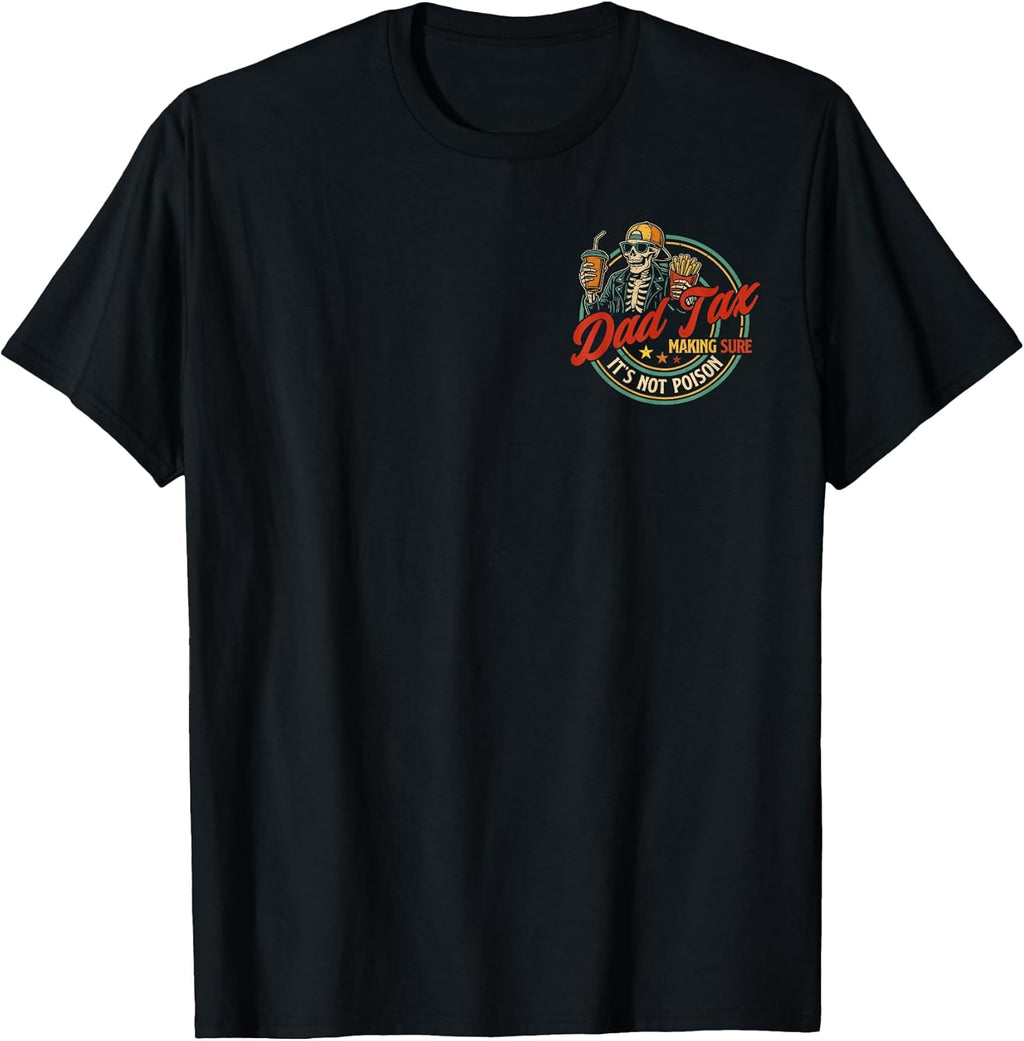 Dad Tax Making Sure It's Not Poison Funny Fathers Day - Adult & Kids T-Shirts, Sweatshirts & Hoodies apparel design preview 1