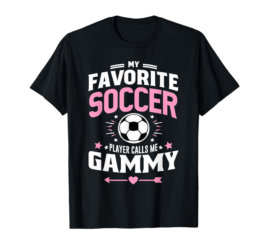 My Favorite Soccer Player Calls Me Gammy T-Shirt - Streetwear Style Unisex - T-Shirt, Sweatshirt, Hoodie
