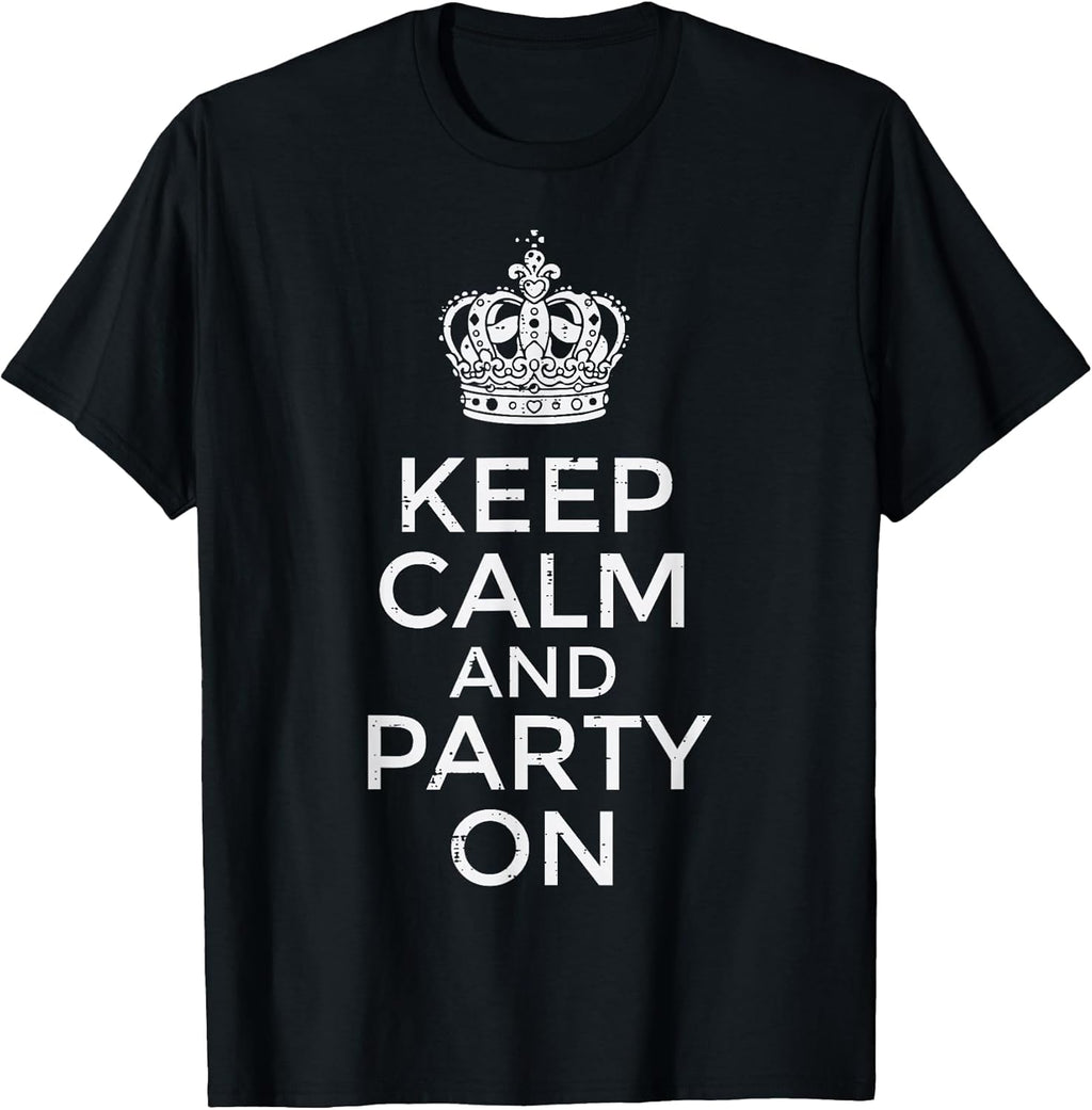 Keep Calm and Party On Funny Saying Quote Humor Women - Adult & Kids T-Shirts, Sweatshirts & Hoodies apparel design preview 1