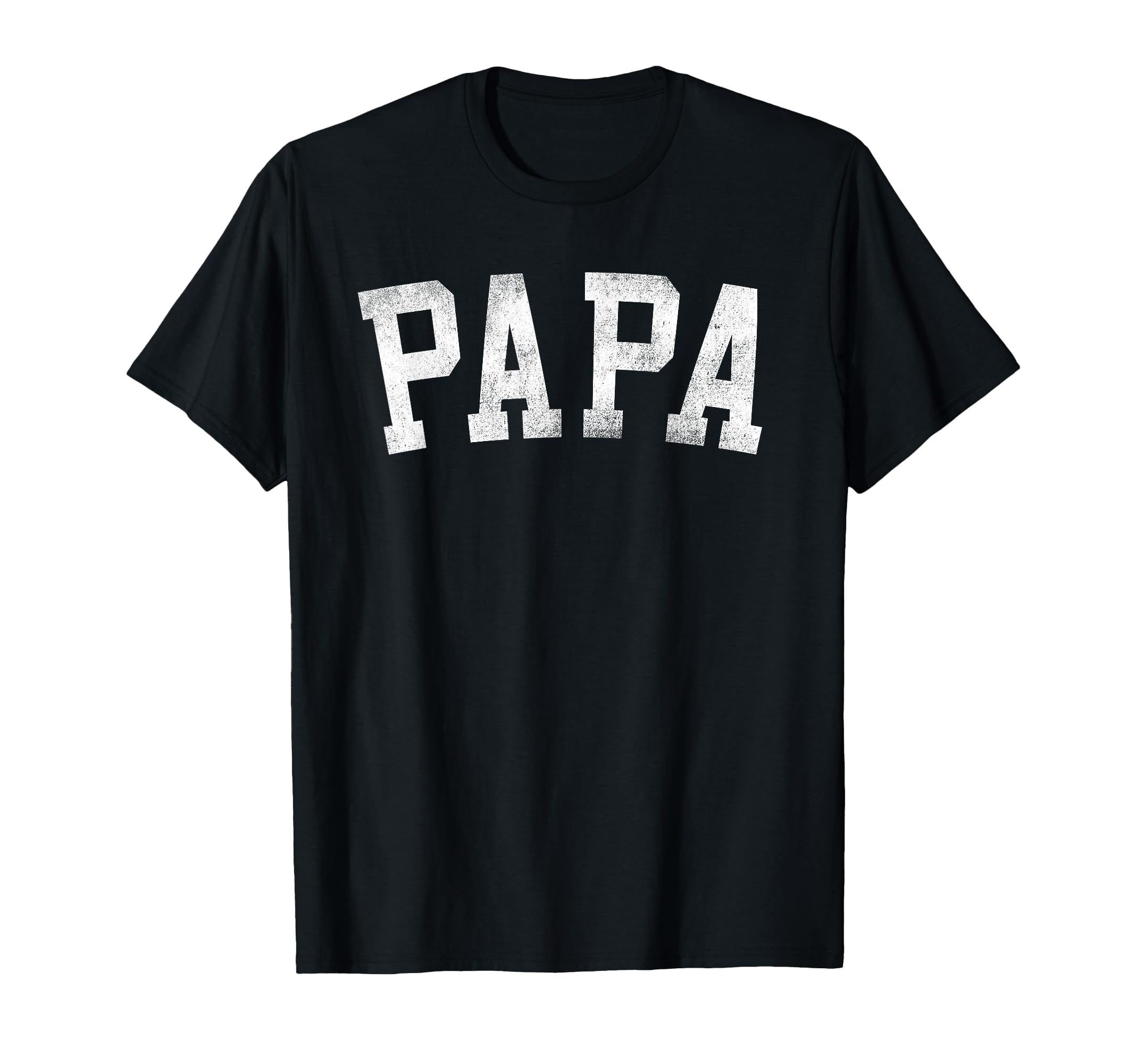 Papa Bold Font Fathers Day Papa T-Shirt - Casual Everyday Wear Unisex - T-Shirt, Sweatshirt, Hoodie