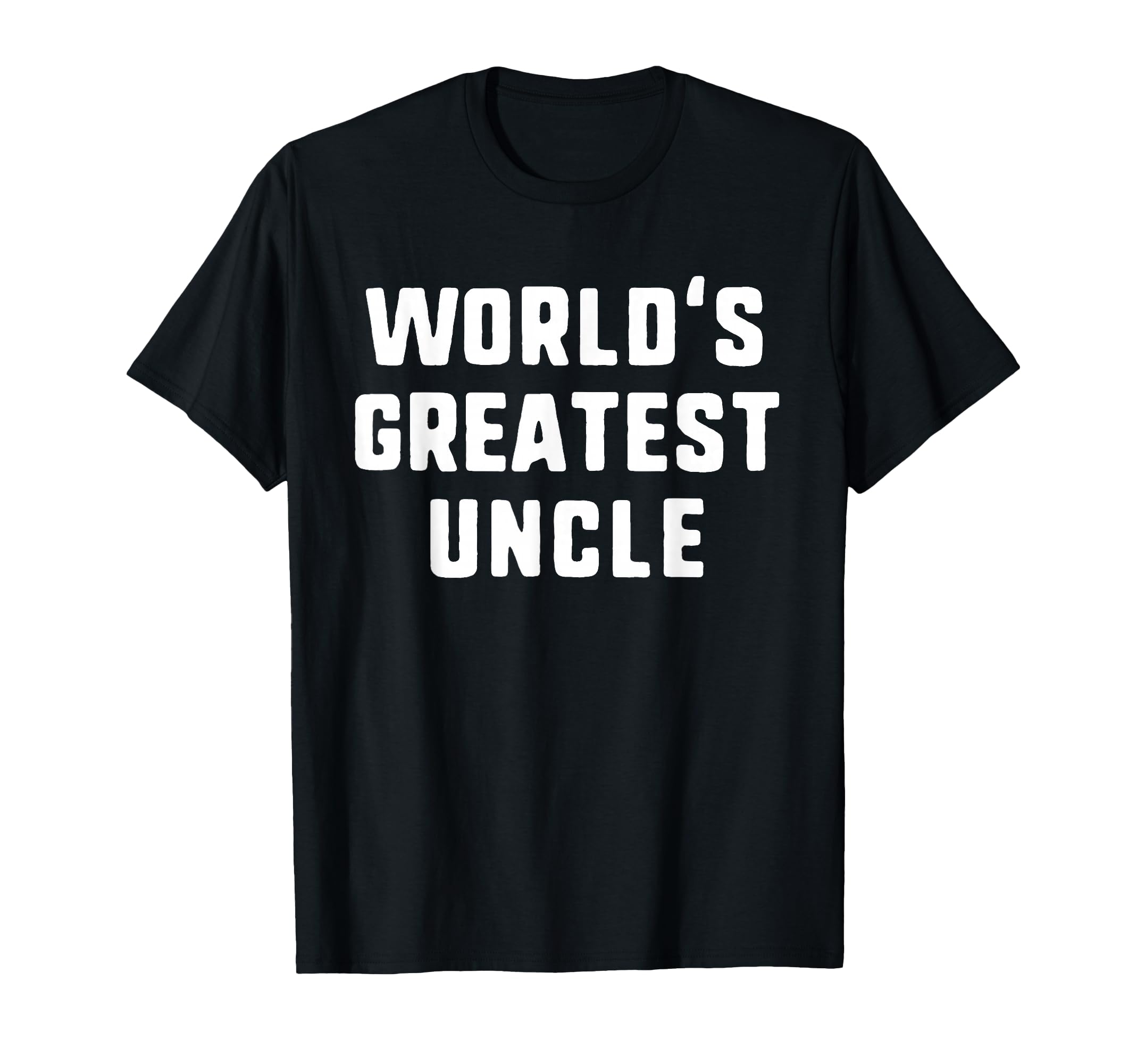 Worlds Greatest Uncle Funny Family T-Shirt - Graphic Print Unisex - T-Shirt, Sweatshirt, Hoodie