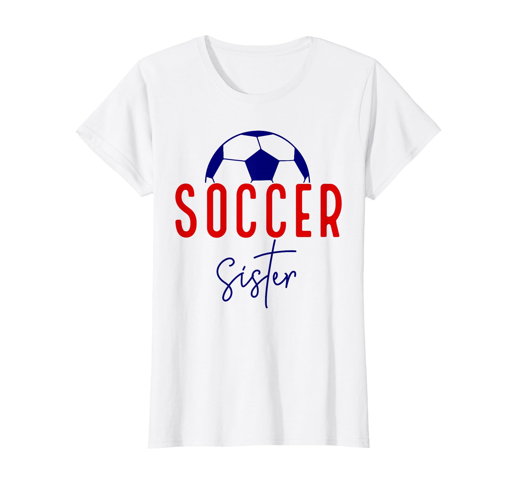 Soccer Sister Soccer Lil Sis Soccer T-Shirt - Casual Everyday Wear Unisex - T-Shirt, Sweatshirt, Hoodie