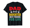 Funny Dad And Daughter Best Friends Life T-Shirt - Trendy Graphic Unisex - T-Shirt, Sweatshirt, Hoodie