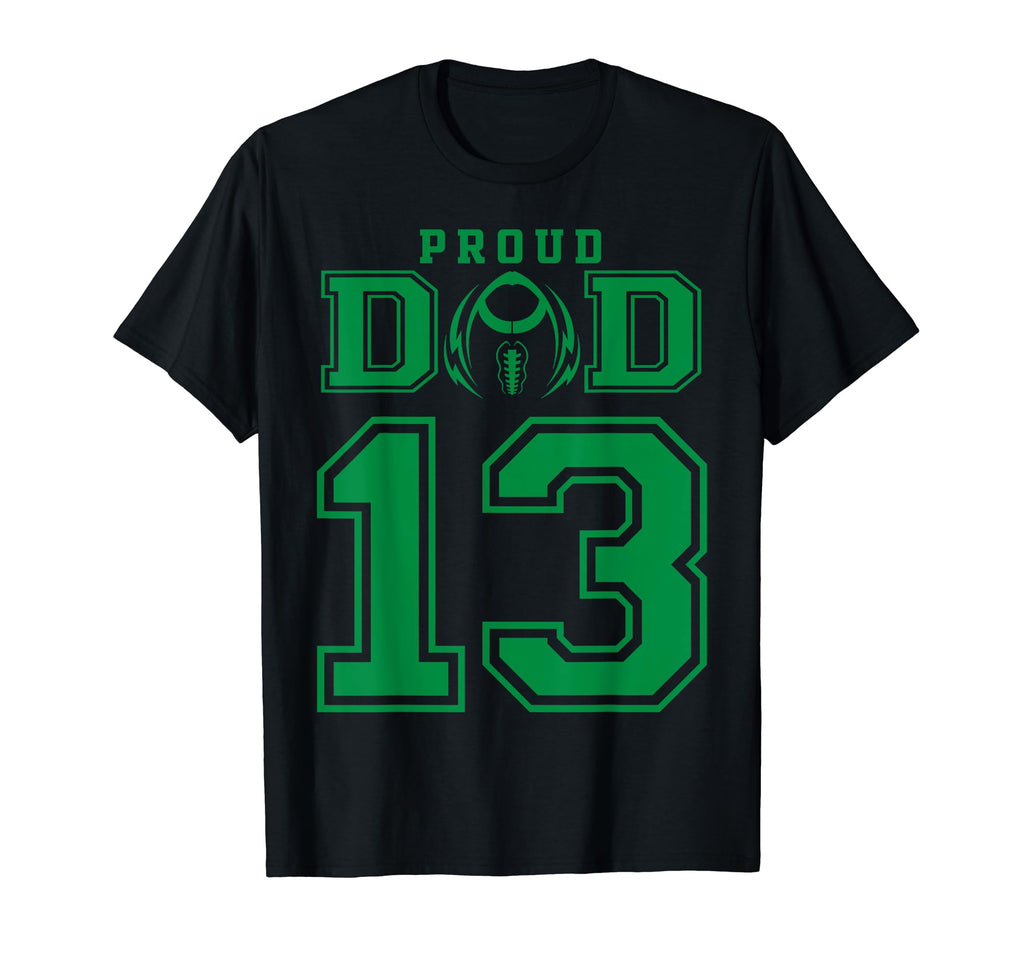 Custom Proud Football Dad Number 13 G T-Shirt - Unique Graphic Unisex - T-Shirt, Sweatshirt, Hoodie