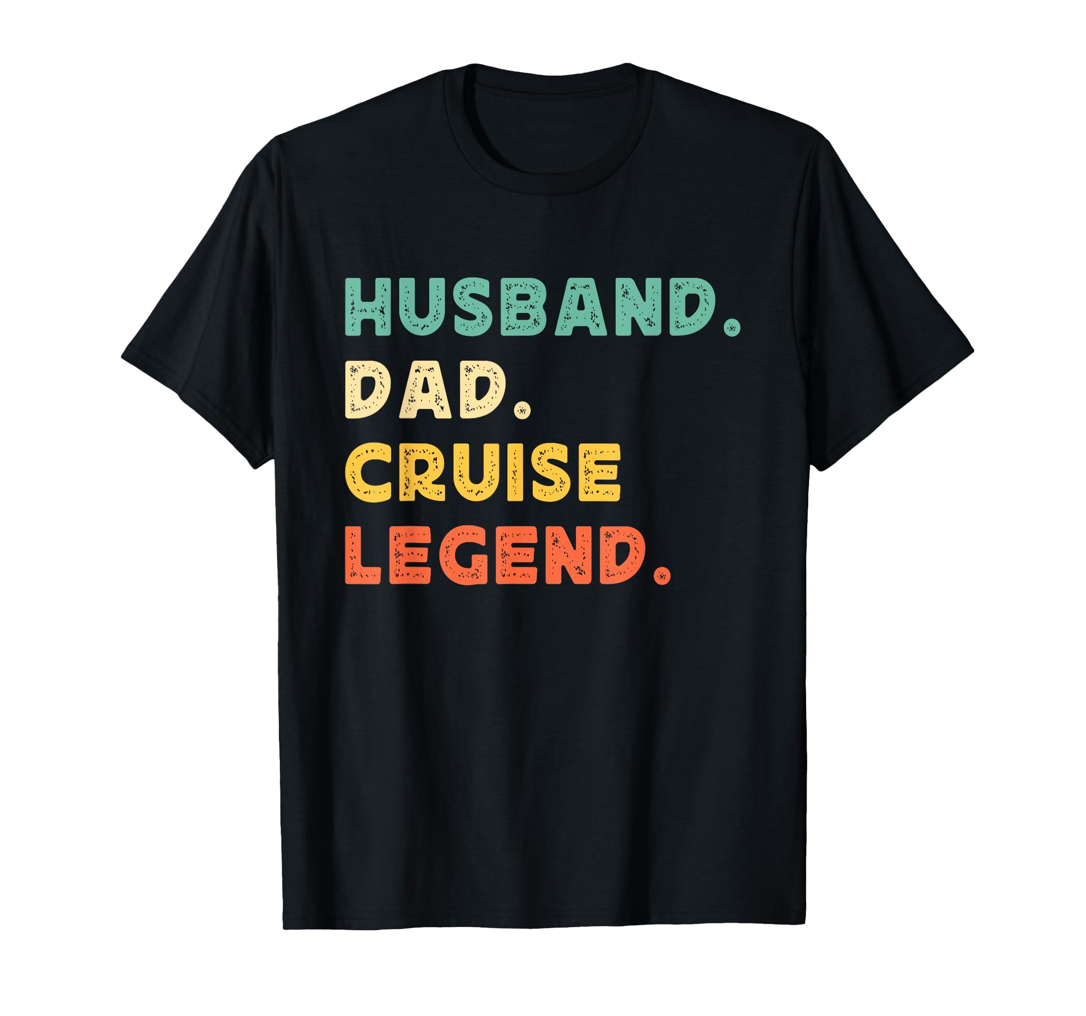 Husband Dad Cruise Legend Funny Fathers Day T-Shirt - Graphic Print Unisex - T-Shirt, Sweatshirt, Hoodie