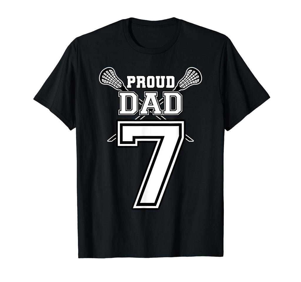 Custom Proud Lacrosse Dad Number 7 T-Shirt - Novelty Apparel Men Women - T-Shirt, Sweatshirt, Hoodie