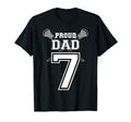 Custom Proud Lacrosse Dad Number 7 T-Shirt - Novelty Apparel Men Women - T-Shirt, Sweatshirt, Hoodie