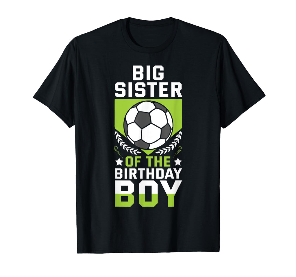Big Sister Birthday Soccer Player T-Shirt - Aesthetic Graphic Men Women - T-Shirt, Sweatshirt, Hoodie