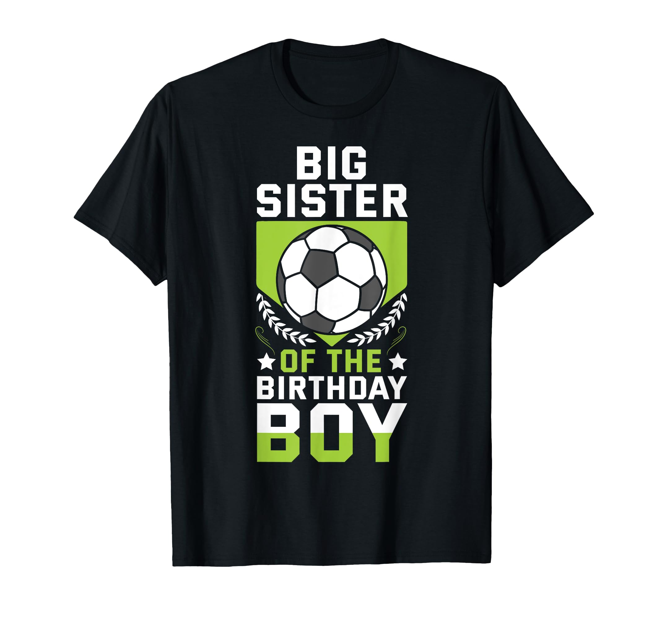 Big Sister Birthday Soccer Player T-Shirt - Aesthetic Graphic Men Women - T-Shirt, Sweatshirt, Hoodie