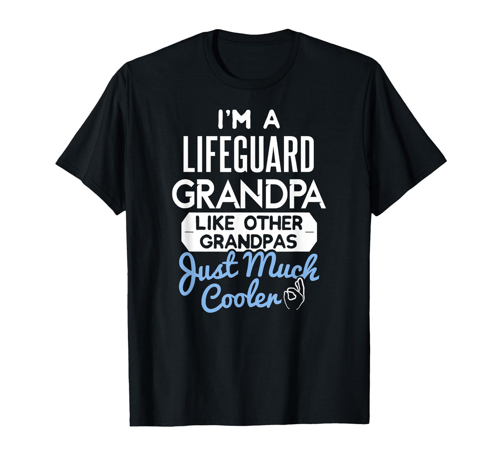 Lifeguard Grandpa Fathers Day Gift T-Shirt - Fun Novelty Design Unisex - T-Shirt, Sweatshirt, Hoodie