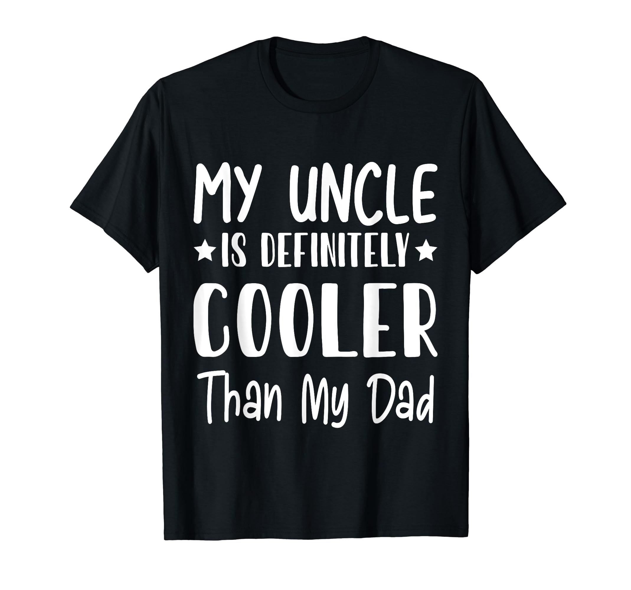 My Uncle Is Definitely Cooler Than T-Shirt - Fun Novelty Design Men Women - T-Shirt, Sweatshirt, Hoodie