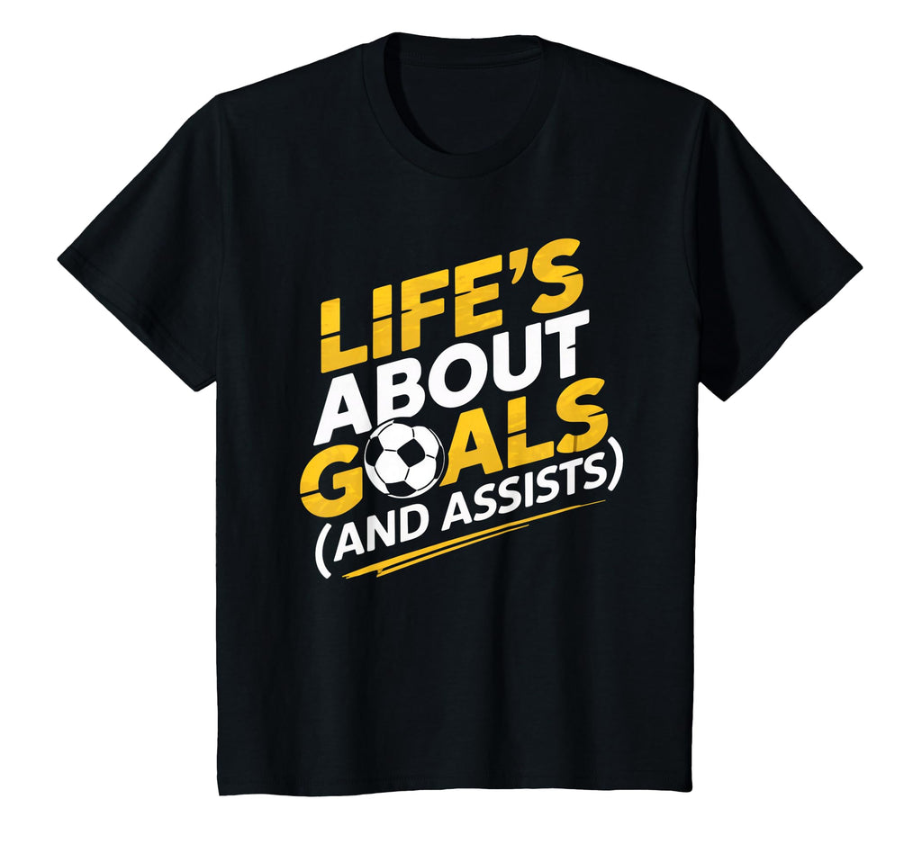 Lifes About Goals Soccer Player Funny T-Shirt - Custom Art Print Men Women - T-Shirt, Sweatshirt, Hoodie