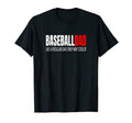 Baseball Dad Baseballdad Like Regular T-Shirt - Graphic Print for Adults - T-Shirt, Sweatshirt, Hoodie