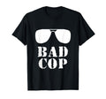 Bad Cop Funny Police Father And Son T-Shirt - Novelty Apparel Men Women - T-Shirt, Sweatshirt, Hoodie