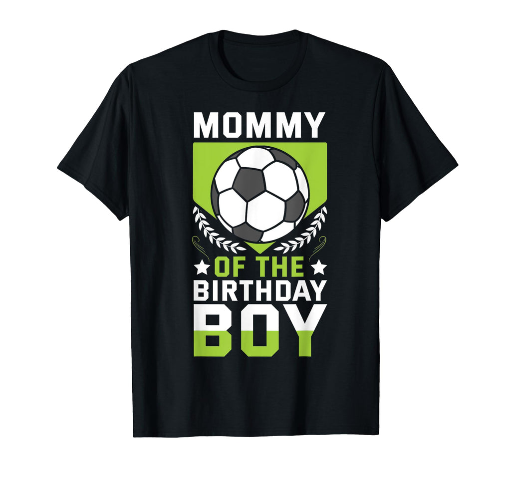 Mommy Birthday Soccer Player Bday Team T-Shirt - Unique Graphic Men Women - T-Shirt, Sweatshirt, Hoodie