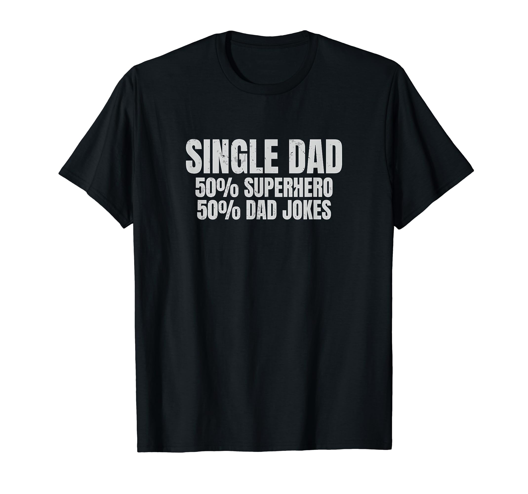 Funny Single Dad Superhero Dad Jokes T-Shirt - Unique Graphic for Adults - T-Shirt, Sweatshirt, Hoodie
