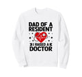 Medical School Graduate Dad I Sweatshirt - Casual Everyday Wear Unisex - T-Shirt, Sweatshirt, Hoodie