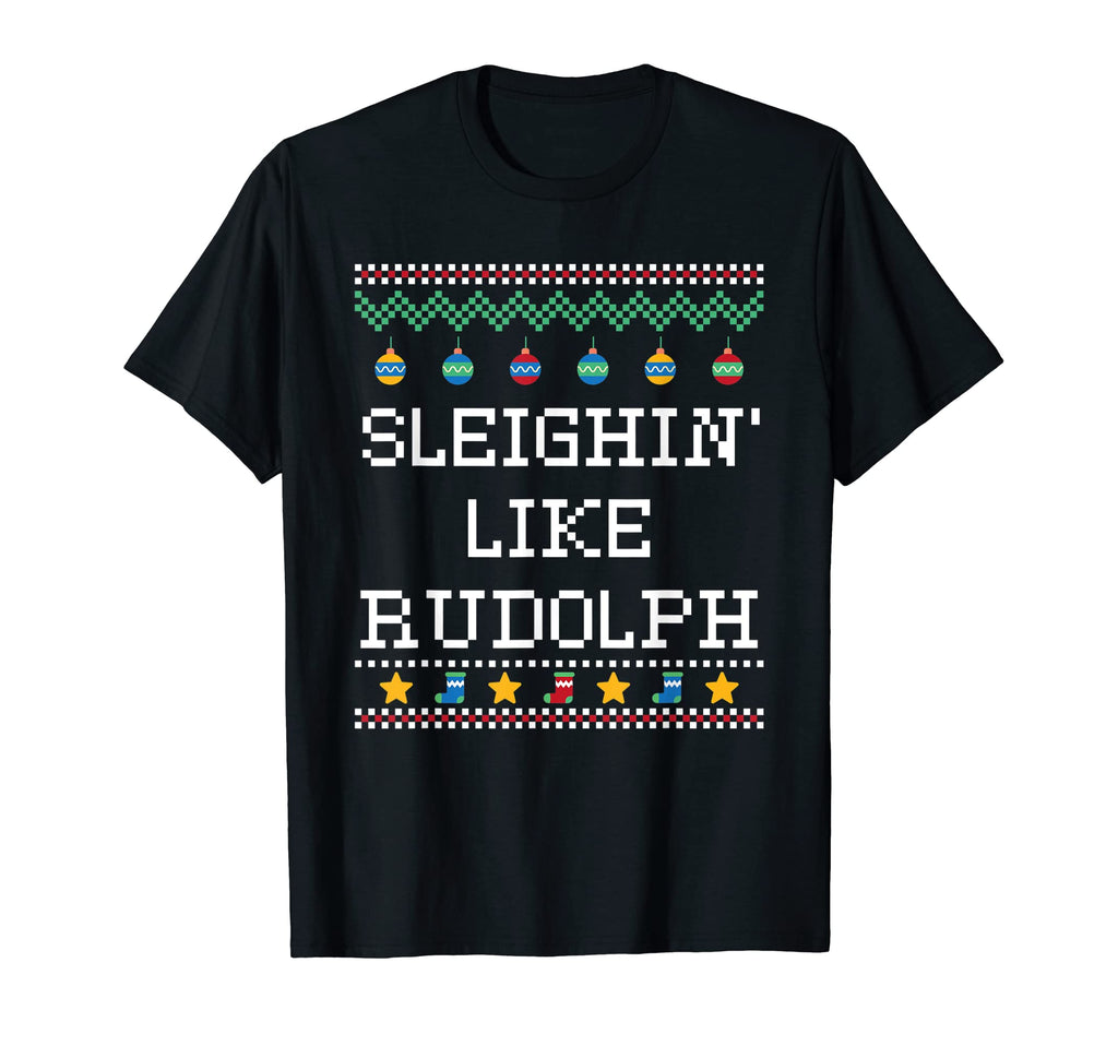 Sleighin Like Rudolph Dad Jokes T-Shirt - Streetwear Style Men Women - T-Shirt, Sweatshirt, Hoodie