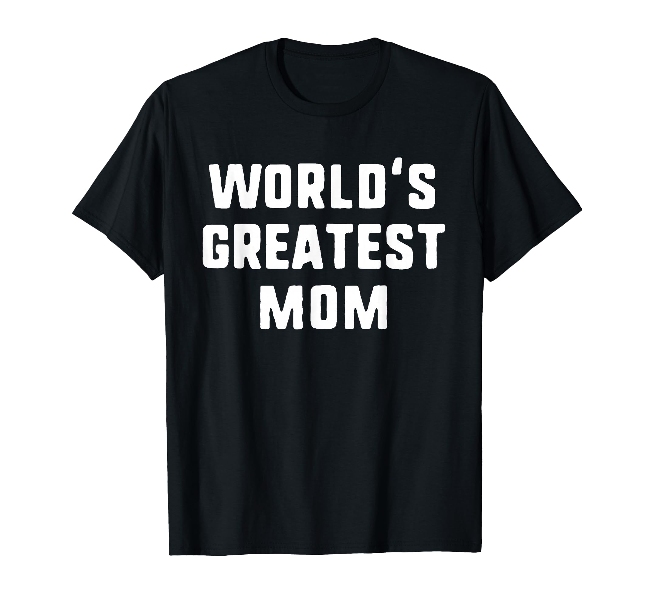 Worlds Greatest Mom Funny Family T-Shirt - Custom Art Print Unisex - T-Shirt, Sweatshirt, Hoodie